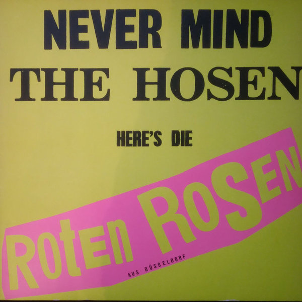 Toten Hosen die,  Never mind the Hosen here`s the Roten Rosen